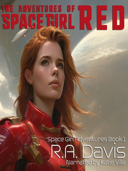 Title details for The Adventures of Space Girl Red by R. A. Davis - Wait list